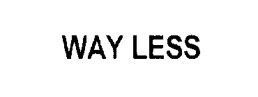 WAY LESS