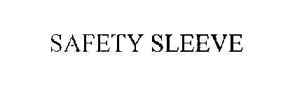 SAFETY SLEEVE