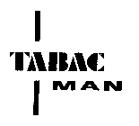 TABAC MAN