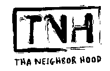TNH - THA NEIGHBOR HOOD