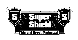 S SUPER SHIELD TILE AND GROUT PROTECTANT