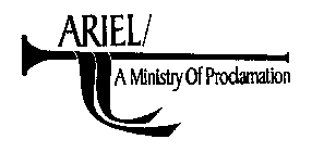 ARIEL/ A MINISTRY OF PROCLAMATION