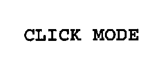 CLICK MODE