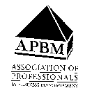 APBM ASSOCIATION OF PROFESSIONALS IN BUSINESS MANAGEMENT
