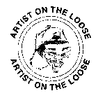 ARTIST ON THE LOOSE