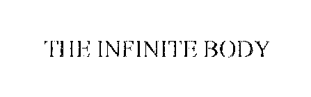 THE INFINITE BODY