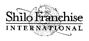 SHILO FRANCHISE INTERNATIONAL