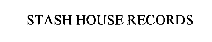 STASH HOUSE RECORDS