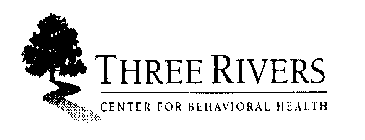 THREE RIVERS CENTER FOR BEHAVIORAL HEALTH