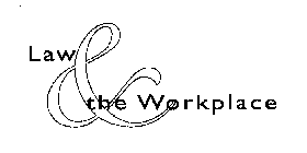 LAW & THE WORK PLACE