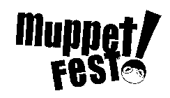 MUPPET FEST!