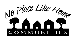 NO PLACE LIKE HOME COMMUNITIES