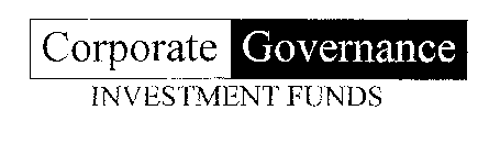 CORPORATE GOVERNANCE INVESTMENT FUNDS