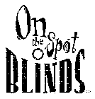ON THE SPOT BLINDS