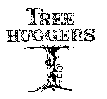 TREE HUGGERS