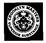 CROOKLYN MASTERS SUPERIOR SUBSTANCE