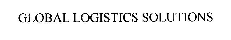 GLOBAL LOGISTICS SOLUTIONS