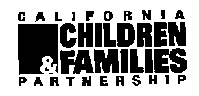 CALIFORNIA CHILDREN & FAMILIES PARTNERSHIP