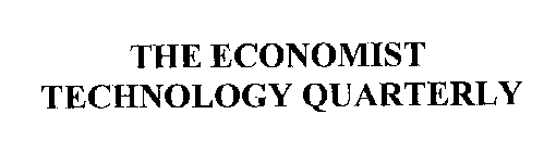 THE ECONOMIST TECHNOLOGY QUARTERLY