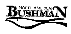 NORTH AMERICAN BUSHMAN