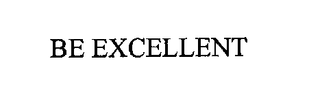 BE EXCELLENT