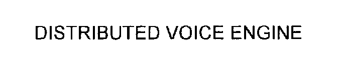 DISTRIBUTED VOICE ENGINE