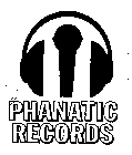 PHANATIC RECORDS