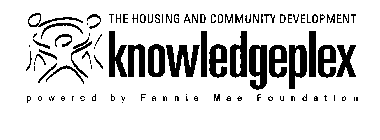 KNOWLEDGEPLEX THE HOUSING AND COMMUNITY DEVELOPMENT POWERED BY FANNIE MAE FOUNDATION