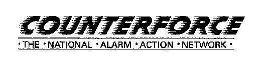 COUNTERFORCE THE NATIONAL ALARM ACTION NETWORK