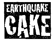 EARTHQUAKE CAKE