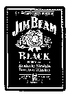 THE WORLD'S FINEST BOURBON JIM BEAM BLACK SOUR MASH KENTUCKY STRAIGHT BOURBON WHISKEY AGED 8 YEARS 86 PROOF BEAM FORMULA B A STANDARD SINCE 1795