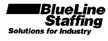 BLUELINE STAFFING SOLUTIONS FOR INDUSTRY
