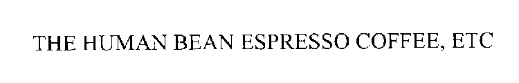 THE HUMAN BEAN ESPRESSO COFFEE, ETC