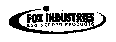 FOX INDUSTRIES ENGINEERED PRODUCTS