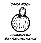 CARA POOL COMMUTER EXTRAORDINAIRE