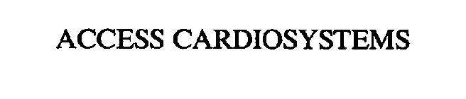 ACCESS CARDIOSYSTEMS