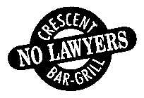 CRESCENT NO LAWYERS BAR-GRILL