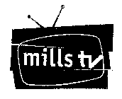 MILLS TV
