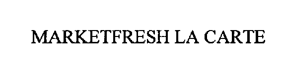 MARKETFRESH LA CARTE