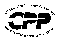 CPP ASIS CERTIFIED PROTECTION PROFESSIONAL BOARD CERTIFIED IN SECURITY MANAGEMENT