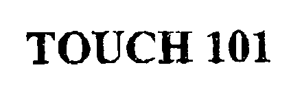 TOUCH 101