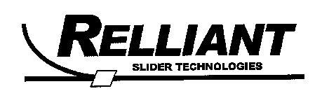 RELLIANT SLIDER TECHNOLOGIES