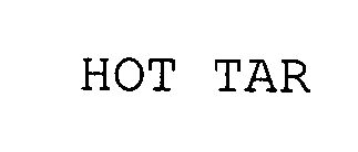 HOT TAR