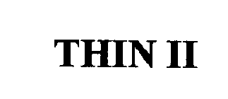 THIN II