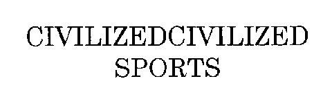 CIVILIZEDCIVILIZED SPORTS