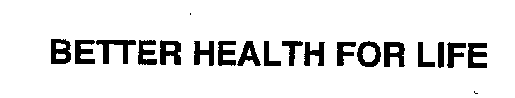BETTER HEALTH FOR LIFE