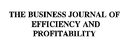 THE BUSINESS JOURNAL OF EFFICIENCY AND PROFITABILITY