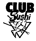 CLUB SUSHI