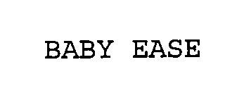 BABY EASE