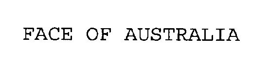FACE OF AUSTRALIA